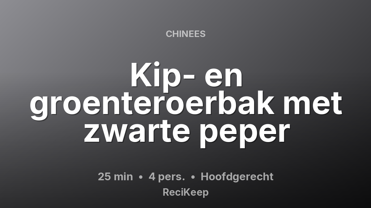 Receptkaart Kip- en groenteroerbak met zwarte peper – Hoofdgerecht