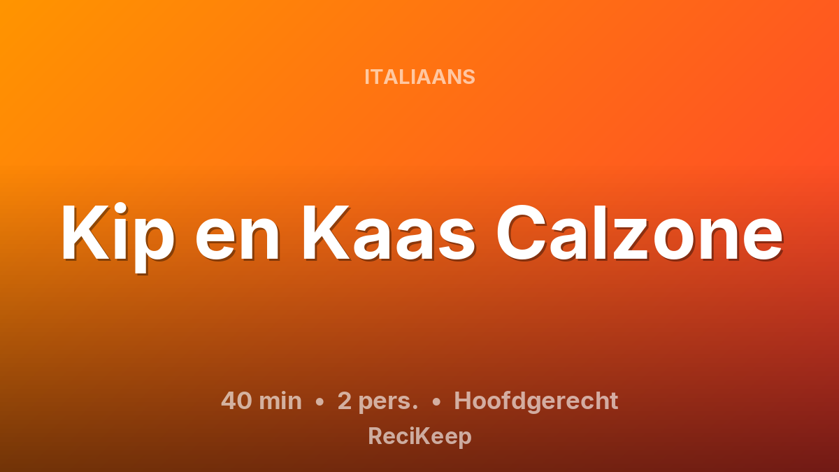 Receptkaart Kip en Kaas Calzone – Hoofdgerecht