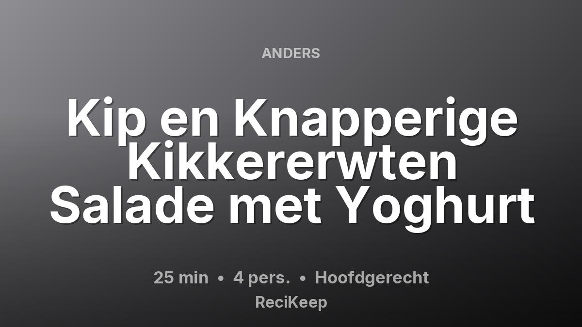 Receptkaart Kip en Knapperige Kikkererwten Salade met Yoghurt – Hoofdgerecht
