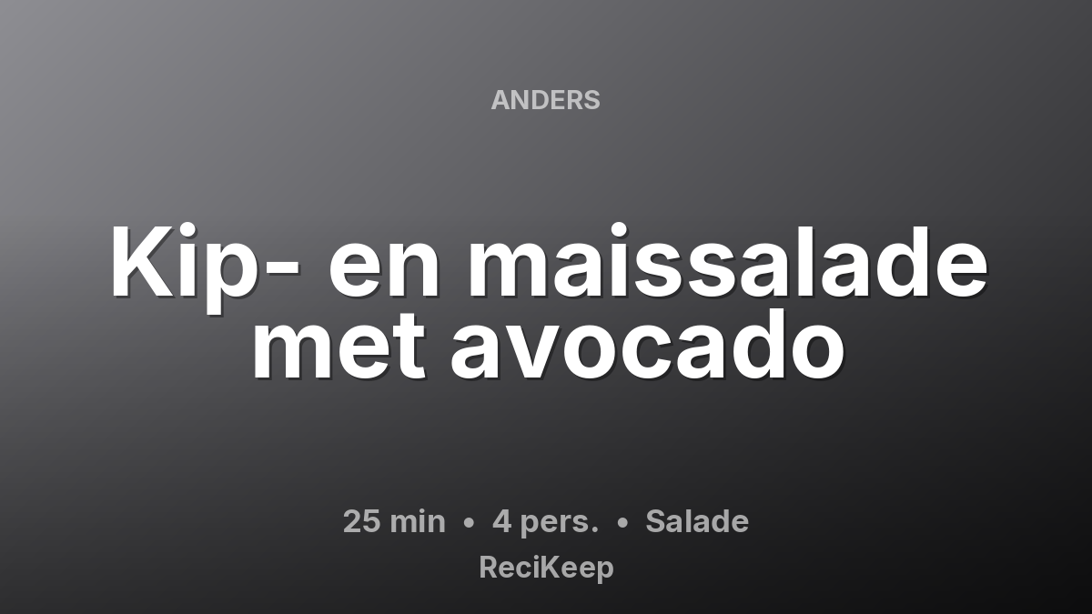 Receptkaart Kip- en maissalade met avocado – Salade