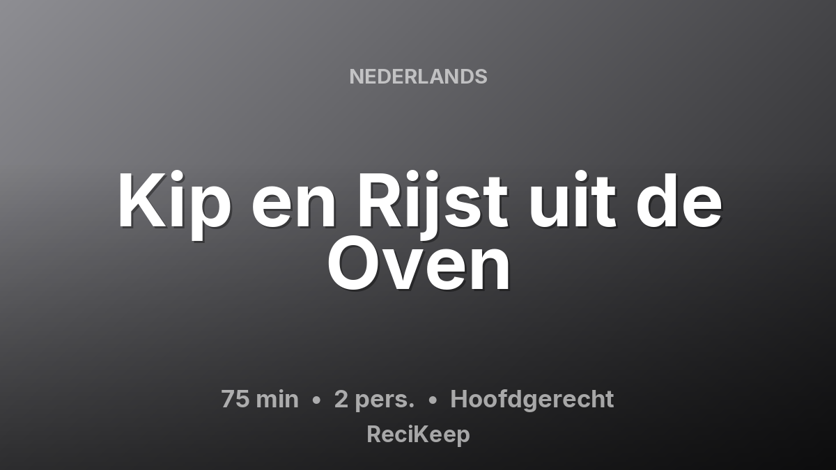 Receptkaart Kip en Rijst uit de Oven – Hoofdgerecht