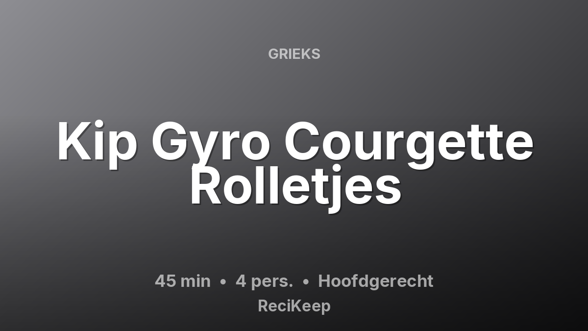 Receptkaart Kip Gyro Courgette Rolletjes – Hoofdgerecht