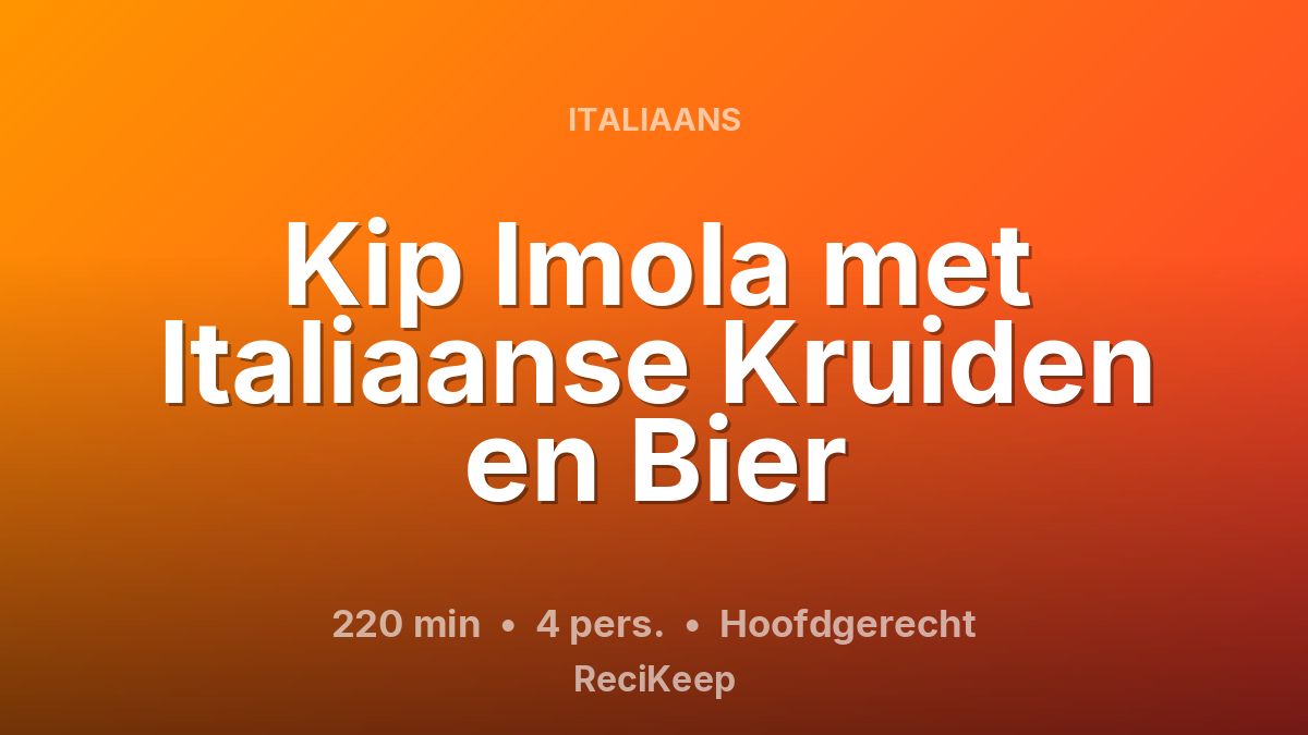 Receptkaart Kip Imola met Italiaanse Kruiden en Bier – Hoofdgerecht