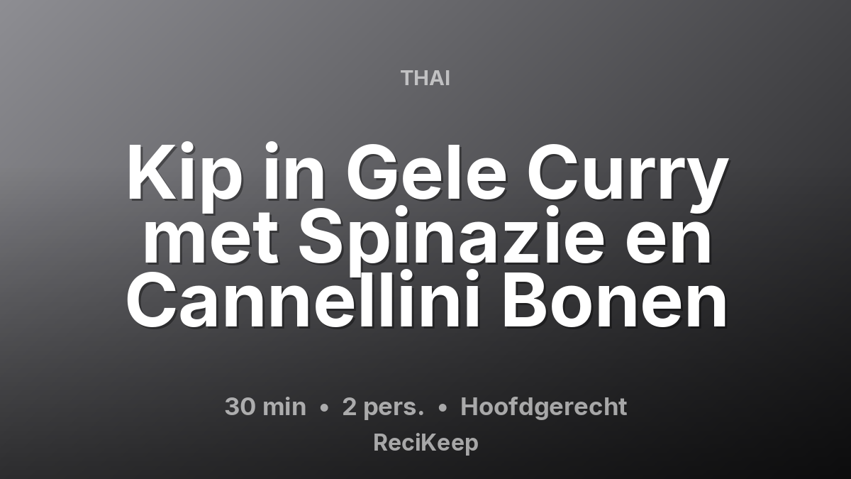 Receptkaart Kip in Gele Curry met Spinazie en Cannellini Bonen – Hoofdgerecht