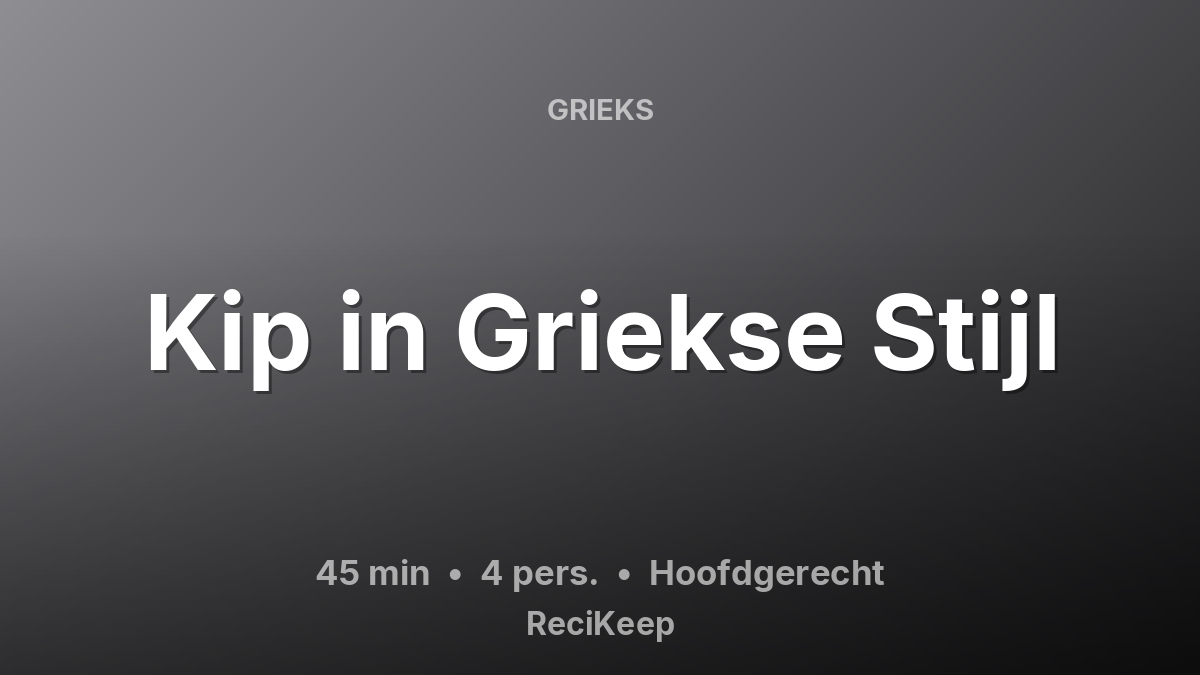 Receptkaart Kip in Griekse Stijl – Hoofdgerecht