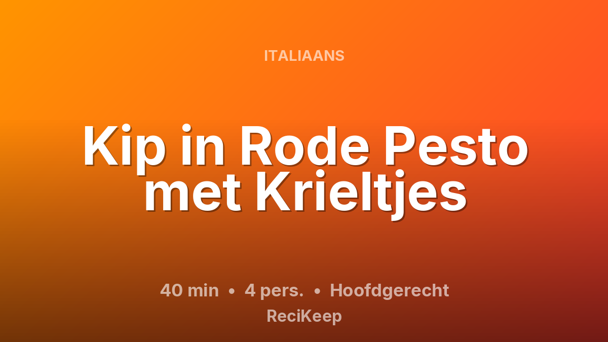 Receptkaart Kip in Rode Pesto met Krieltjes – Hoofdgerecht