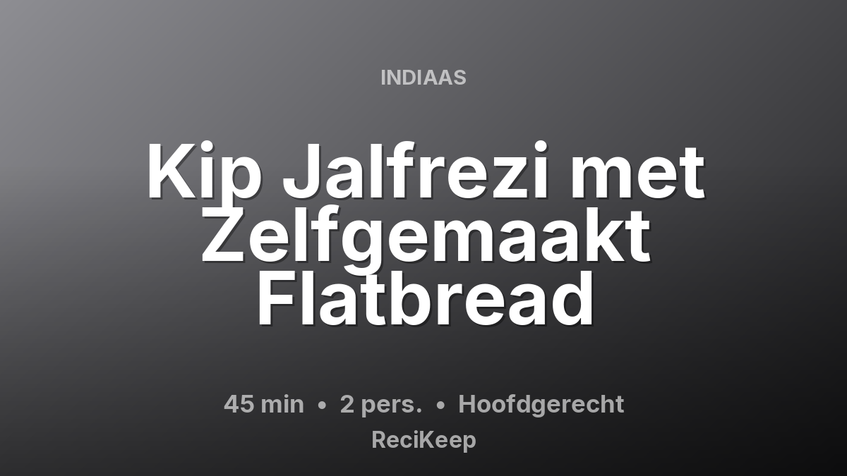 Receptkaart Kip Jalfrezi met Zelfgemaakt Flatbread – Hoofdgerecht