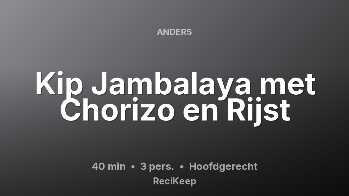 Receptkaart Kip Jambalaya met Chorizo en Rijst – Hoofdgerecht