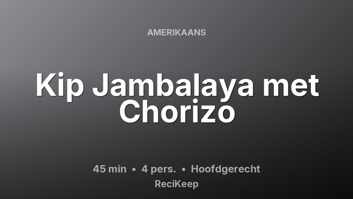 Receptkaart Kip Jambalaya met Chorizo – Hoofdgerecht