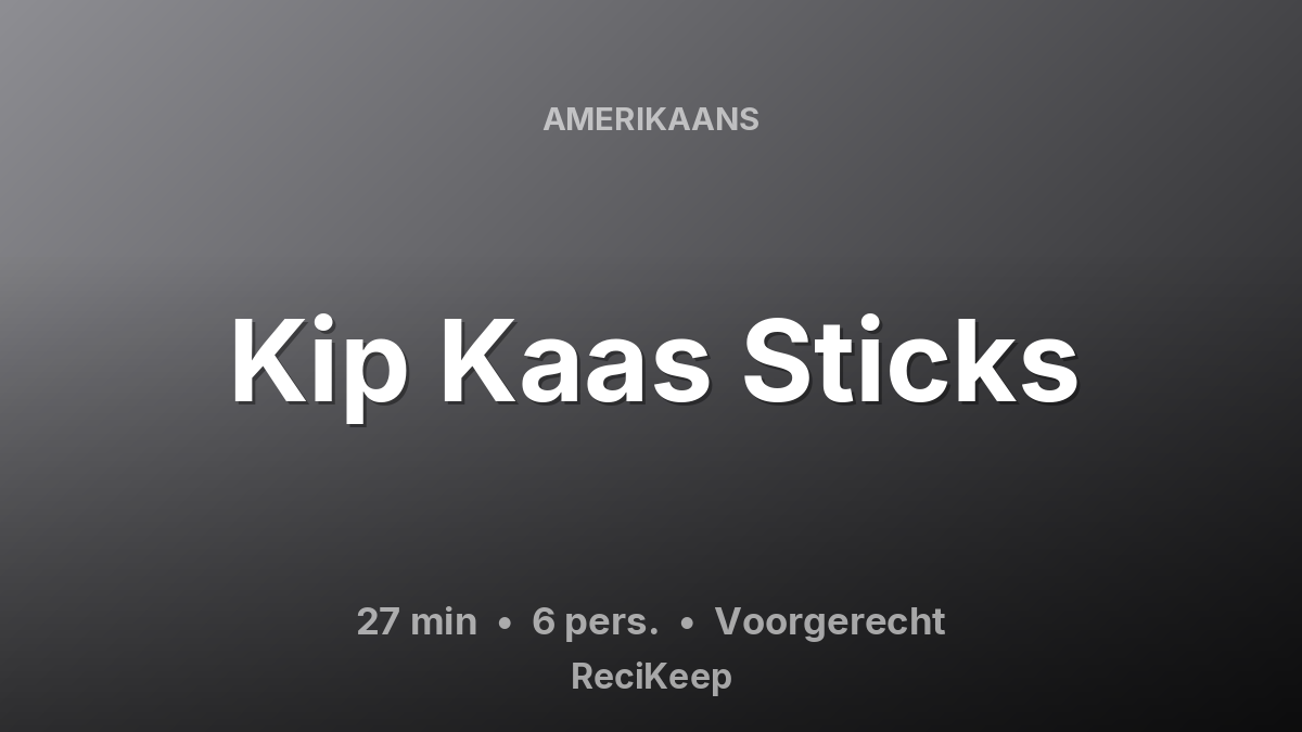 Receptkaart Kip Kaas Sticks – Voorgerecht