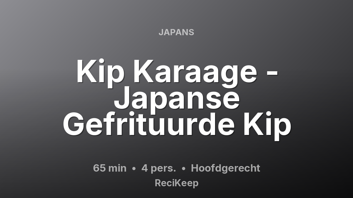 Receptkaart Kip Karaage - Japanse Gefrituurde Kip – Hoofdgerecht