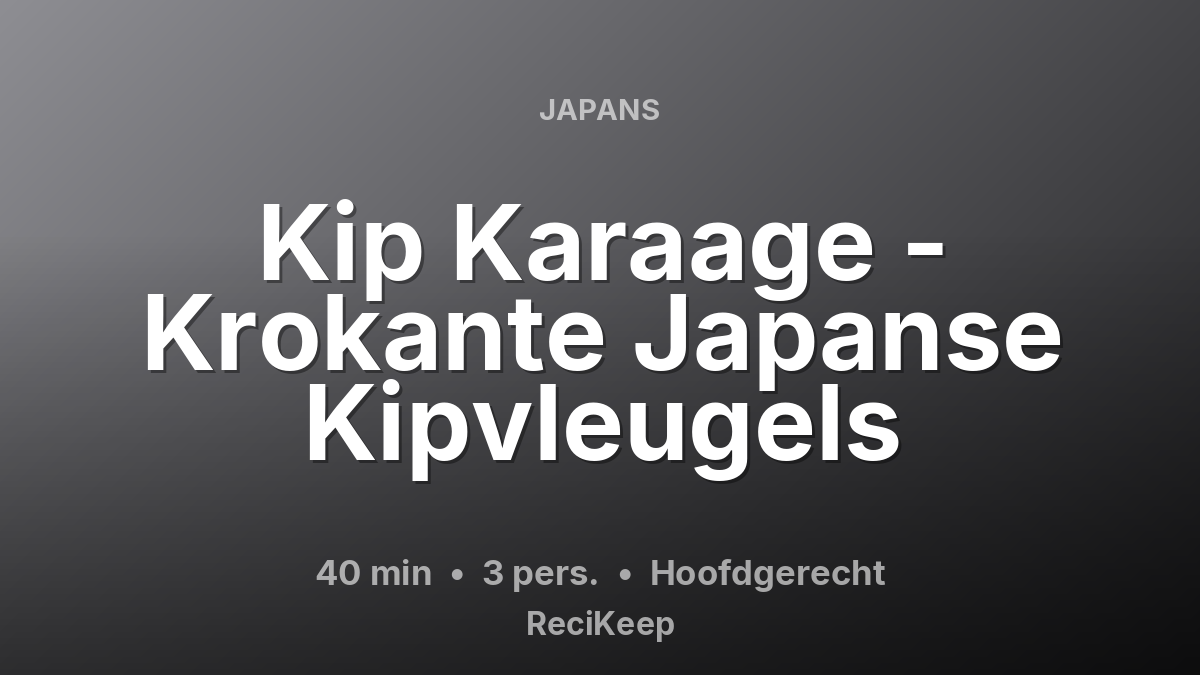 Receptkaart Kip Karaage - Krokante Japanse Kipvleugels – Hoofdgerecht
