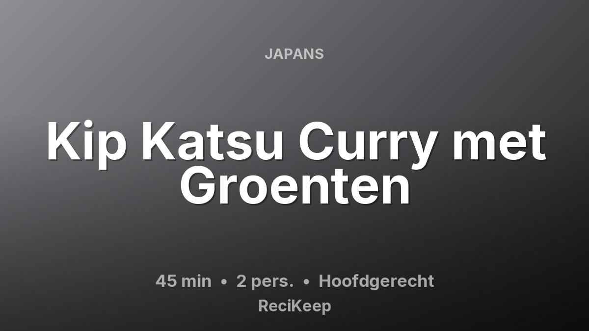 Receptkaart Kip Katsu Curry met Groenten – Hoofdgerecht