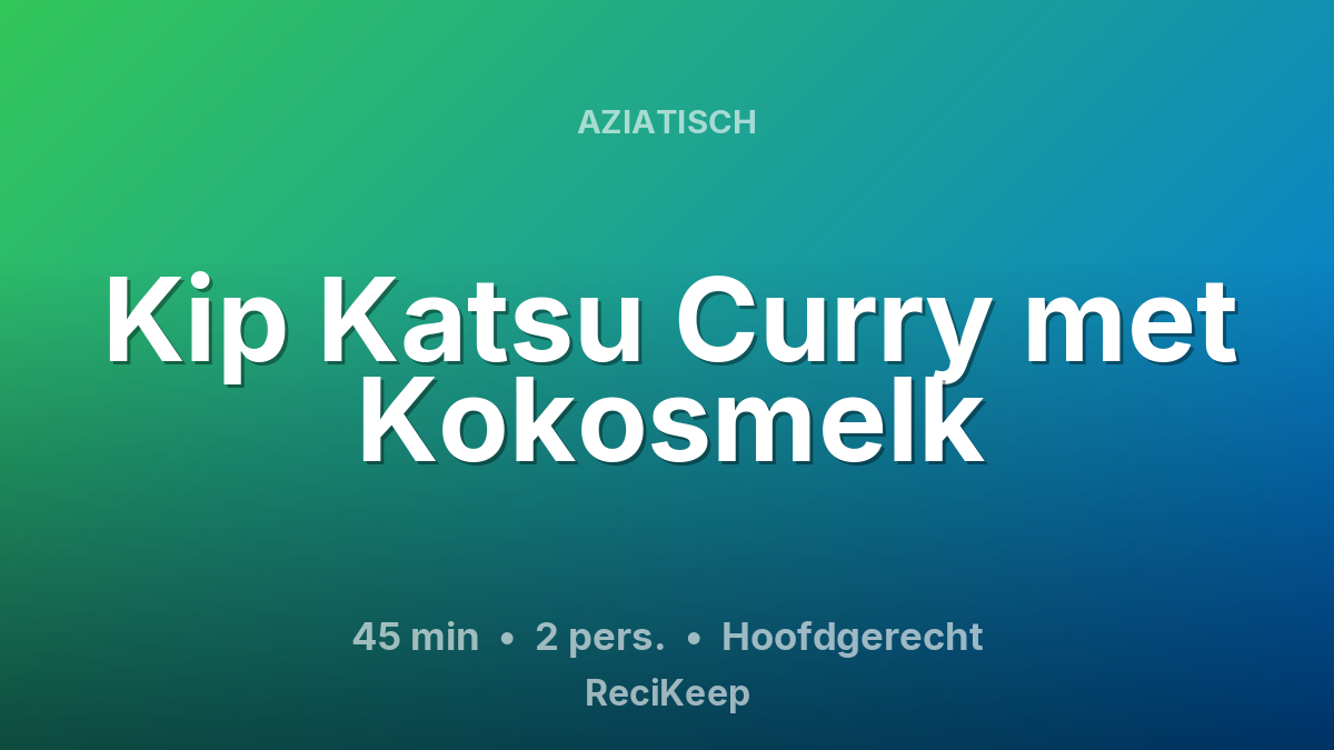 Receptkaart Kip Katsu Curry met Kokosmelk – Hoofdgerecht