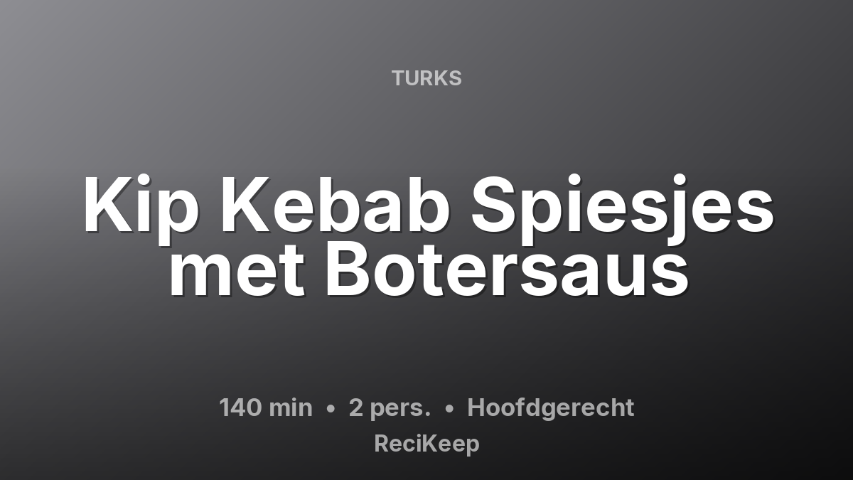 Receptkaart Kip Kebab Spiesjes met Botersaus – Hoofdgerecht