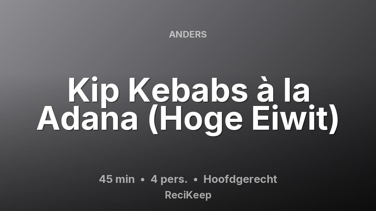 Receptkaart Kip Kebabs à la Adana (Hoge Eiwit) – Hoofdgerecht