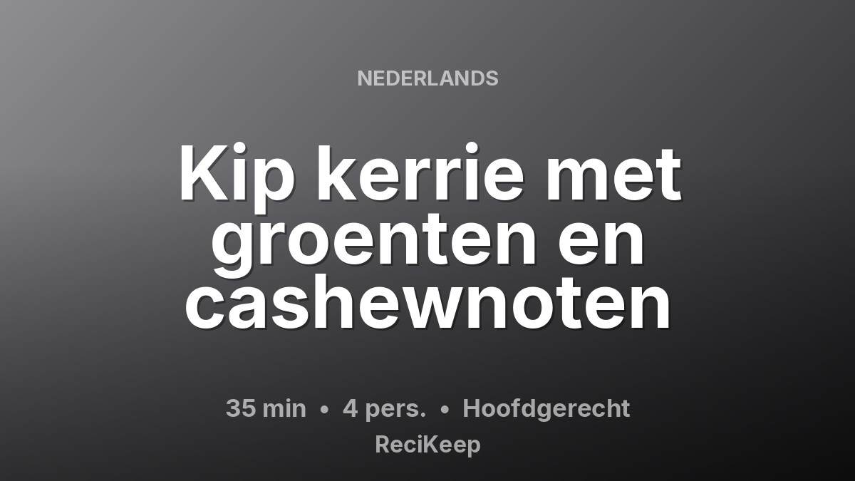 Receptkaart Kip kerrie met groenten en cashewnoten – Hoofdgerecht