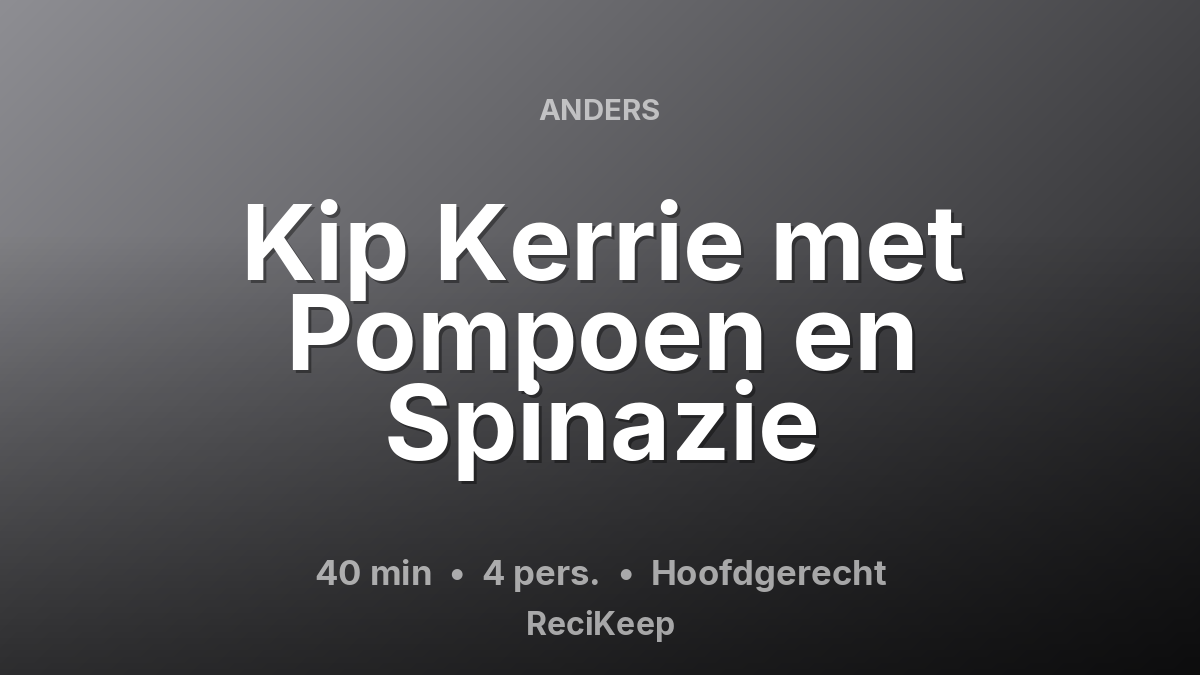 Receptkaart Kip Kerrie met Pompoen en Spinazie – Hoofdgerecht