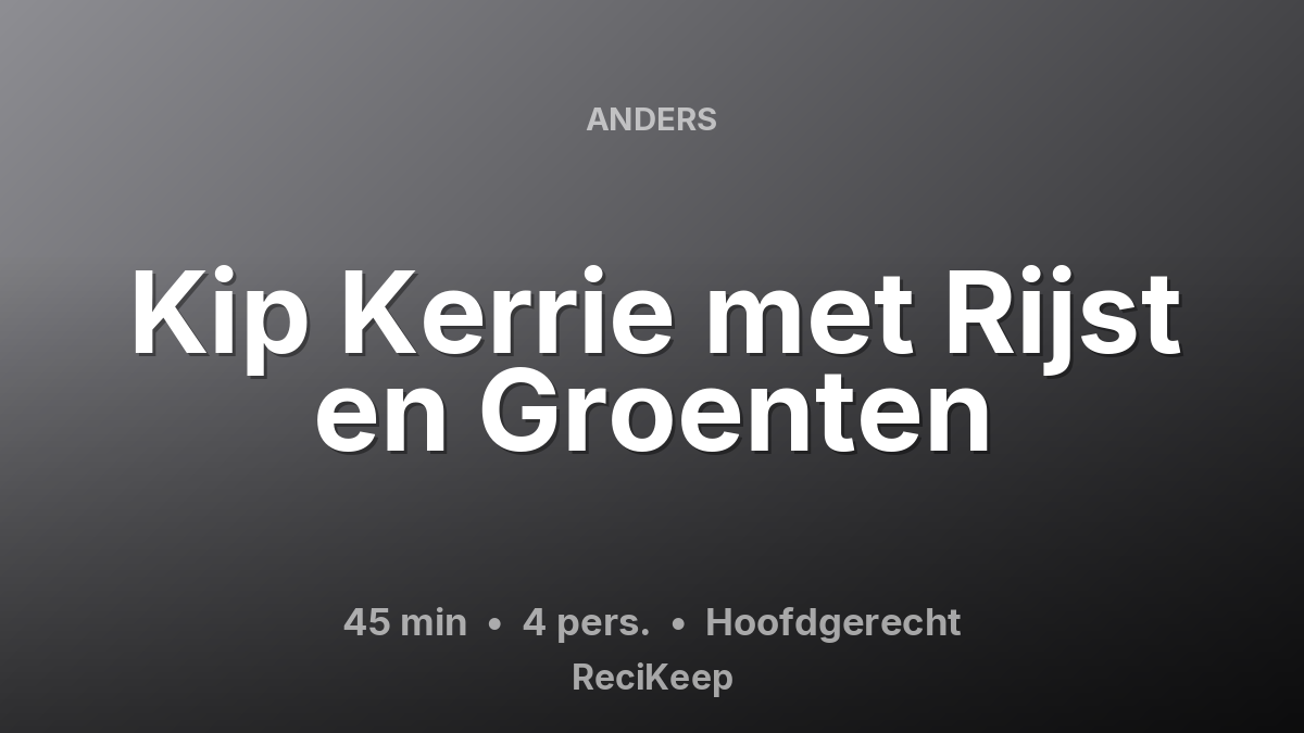 Receptkaart Kip Kerrie met Rijst en Groenten – Hoofdgerecht