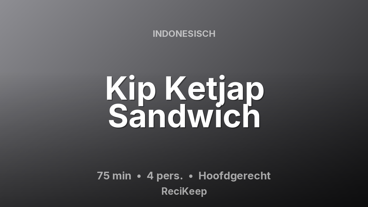 Receptkaart Kip Ketjap Sandwich – Hoofdgerecht