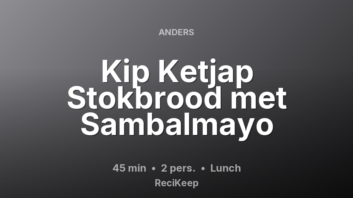 Receptkaart Kip Ketjap Stokbrood met Sambalmayo – Lunch