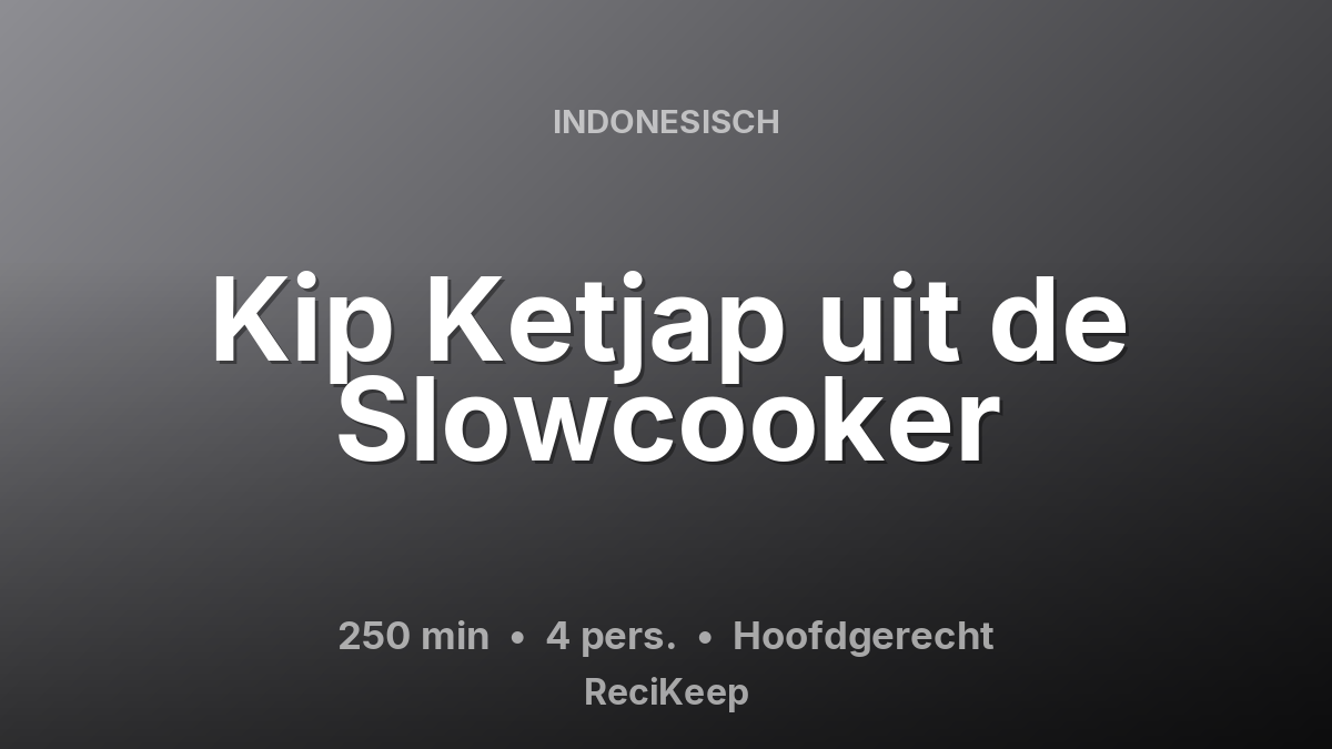 Receptkaart Kip Ketjap uit de Slowcooker – Hoofdgerecht