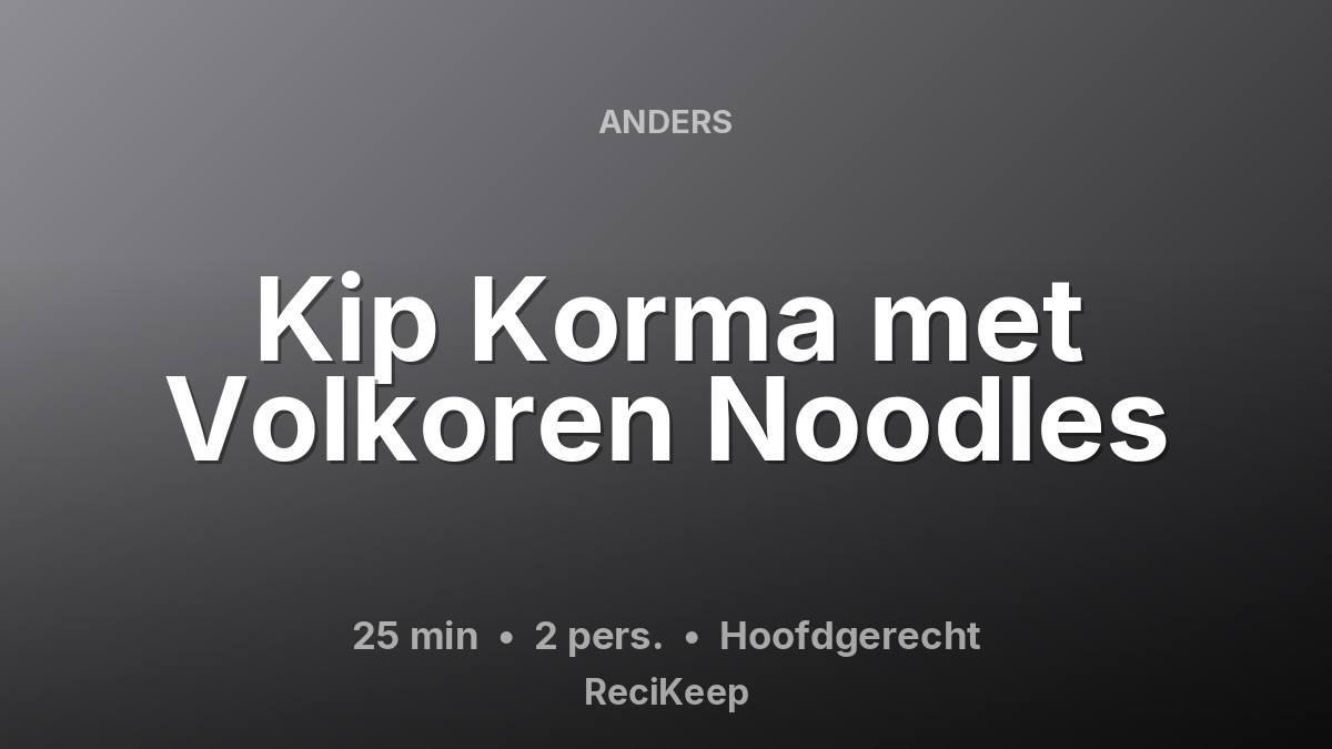 Receptkaart Kip Korma met Volkoren Noodles – Hoofdgerecht