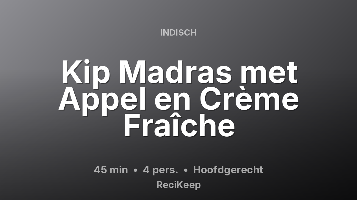 Receptkaart Kip Madras met Appel en Crème Fraîche – Hoofdgerecht