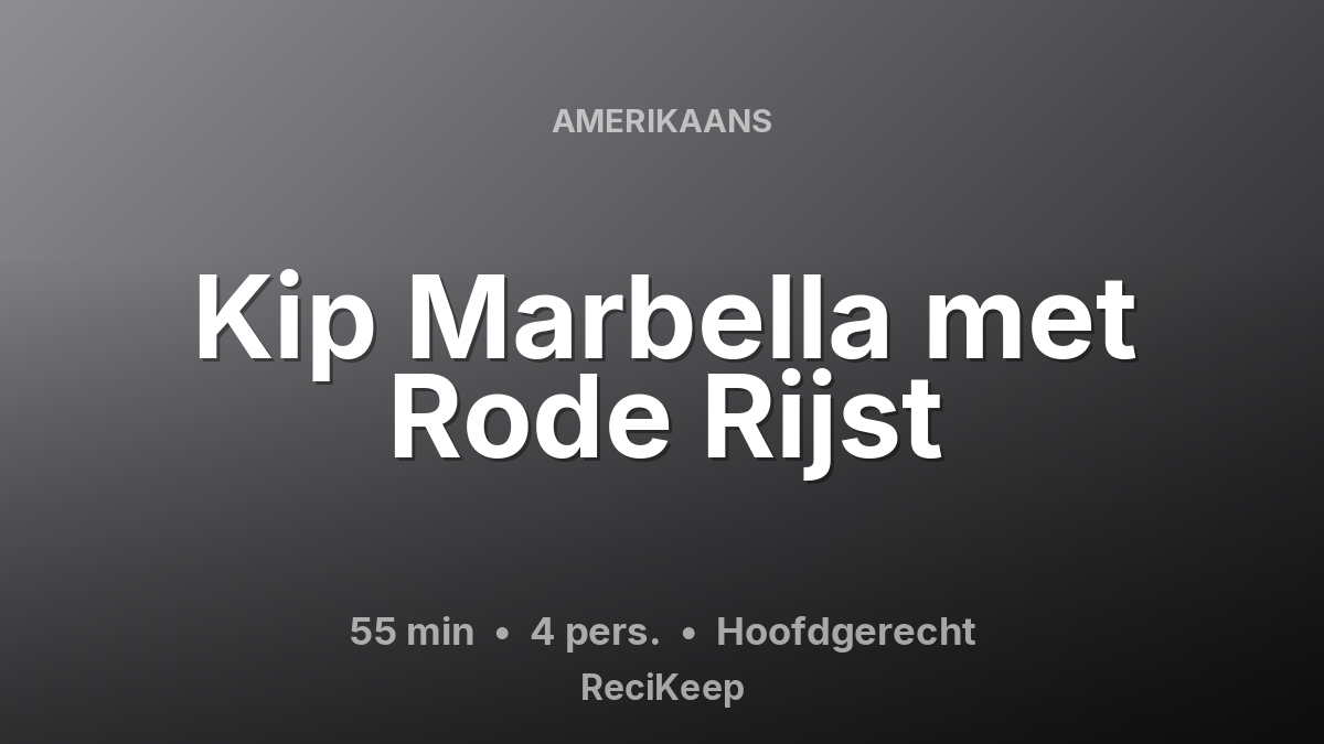 Receptkaart Kip Marbella met Rode Rijst – Hoofdgerecht