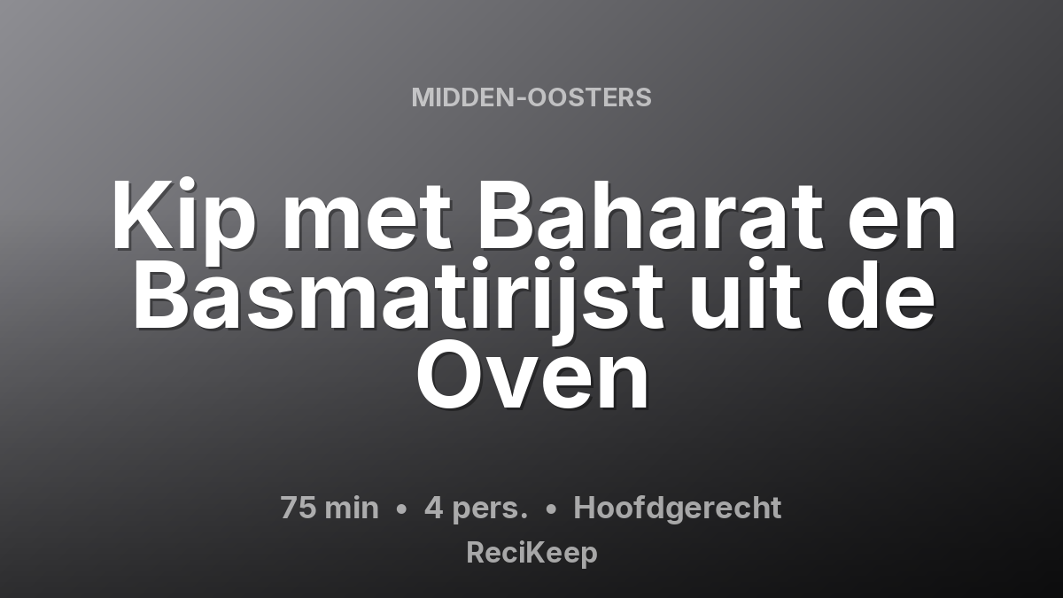 Receptkaart Kip met Baharat en Basmatirijst uit de Oven – Hoofdgerecht