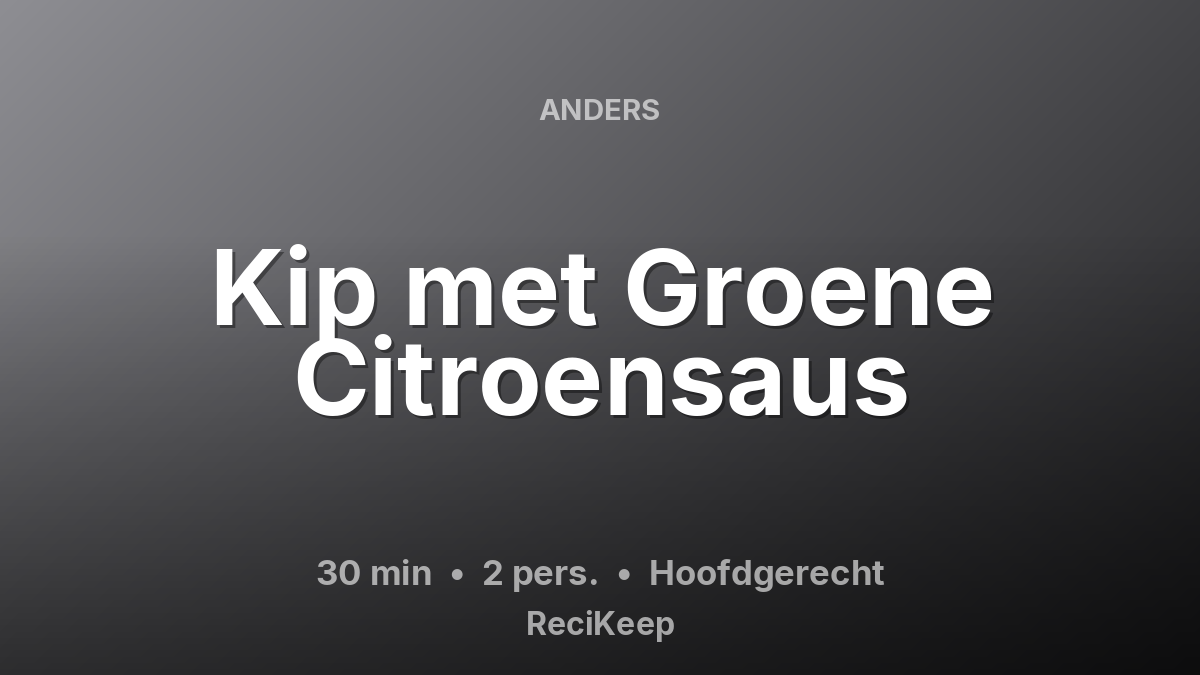 Receptkaart Kip met Groene Citroensaus – Hoofdgerecht