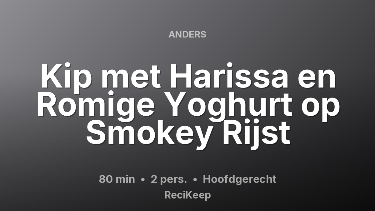 Receptkaart Kip met Harissa en Romige Yoghurt op Smokey Rijst – Hoofdgerecht