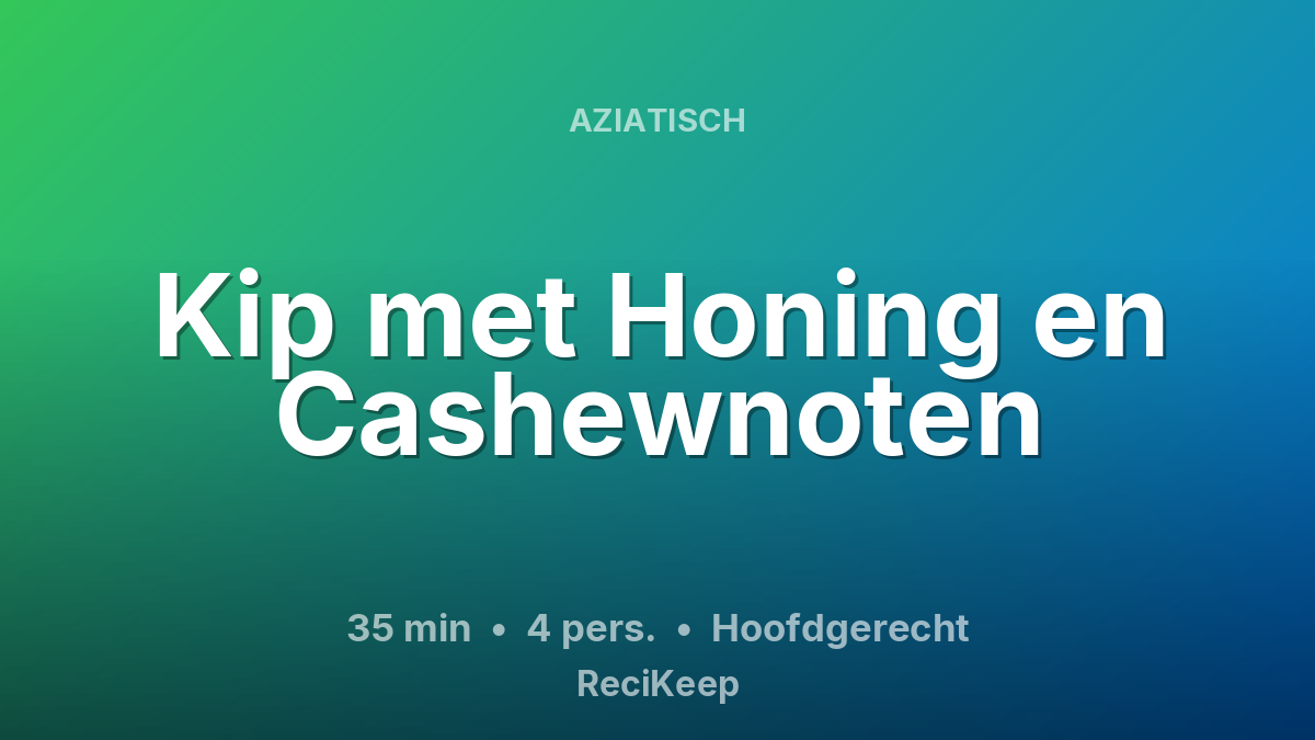 Receptkaart Kip met Honing en Cashewnoten – Hoofdgerecht