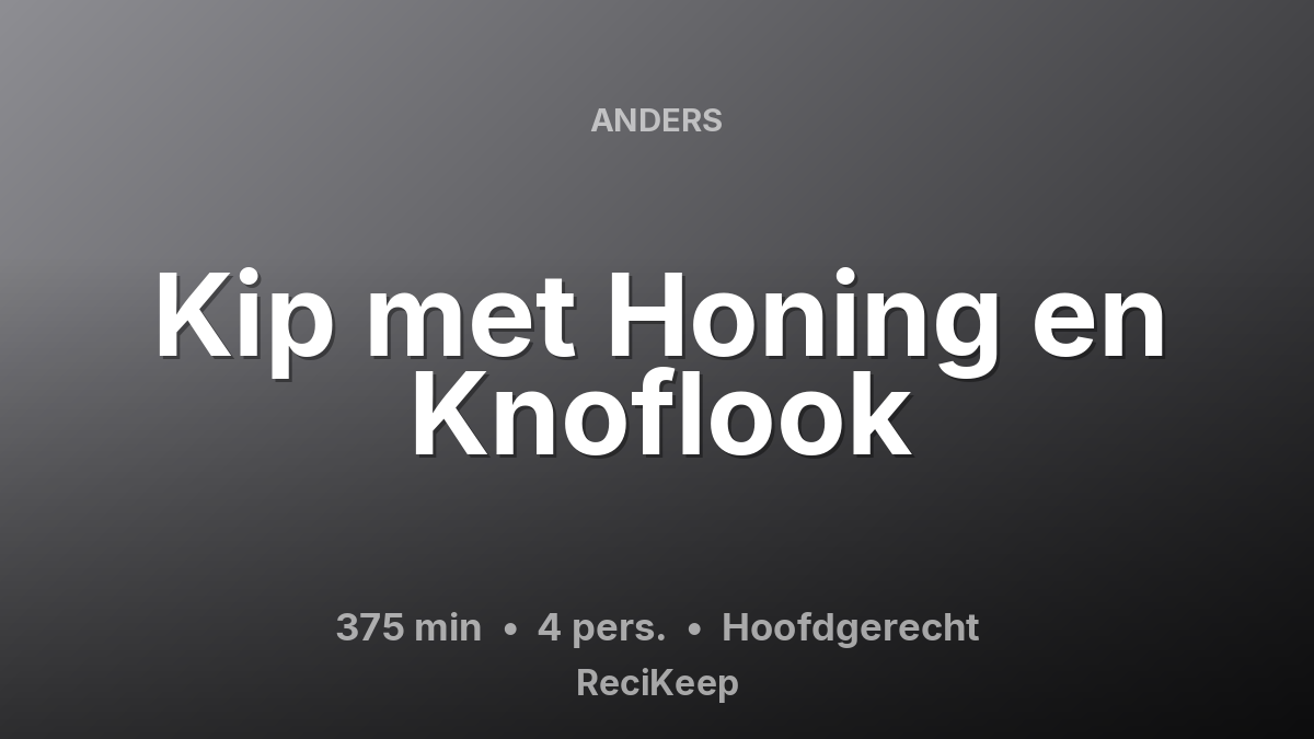 Receptkaart Kip met Honing en Knoflook – Hoofdgerecht