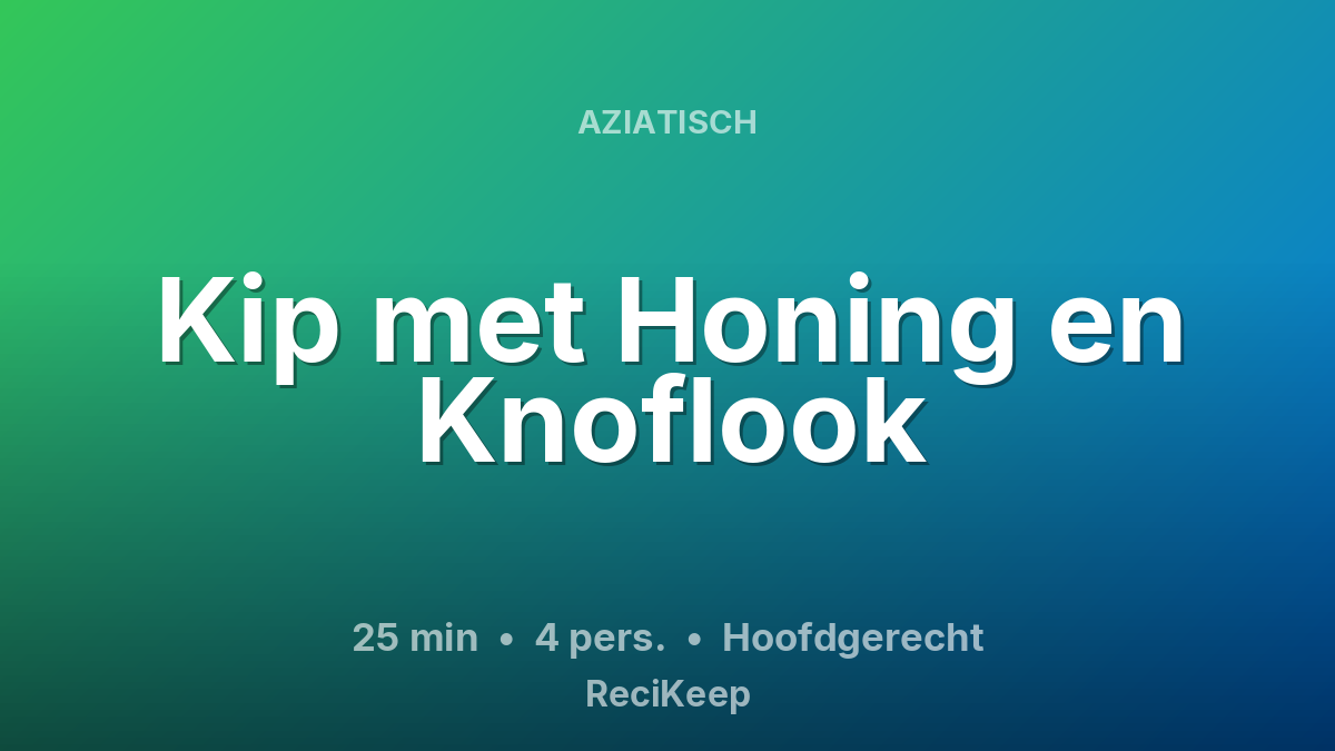 Receptkaart Kip met Honing en Knoflook – Hoofdgerecht