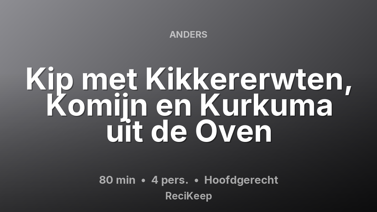 Receptkaart Kip met Kikkererwten, Komijn en Kurkuma uit de Oven – Hoofdgerecht