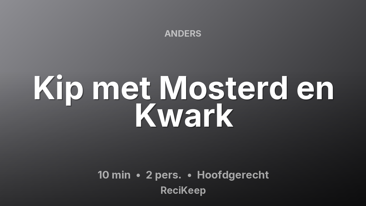 Receptkaart Kip met Mosterd en Kwark – Hoofdgerecht