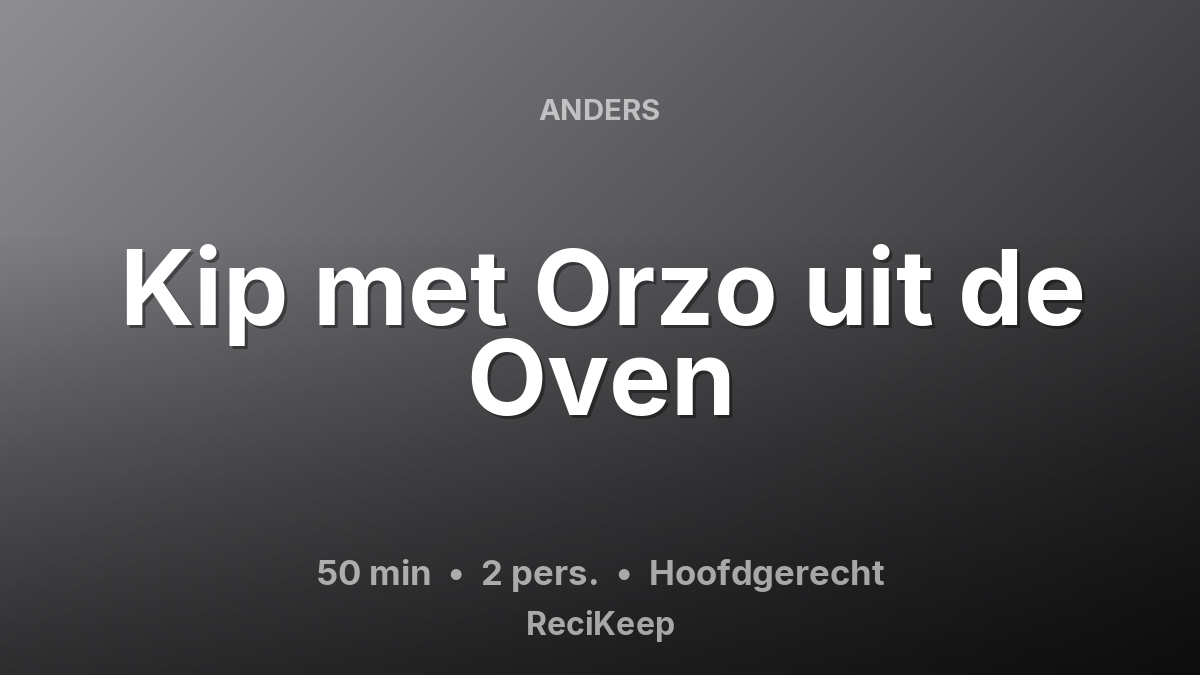 Receptkaart Kip met Orzo uit de Oven – Hoofdgerecht