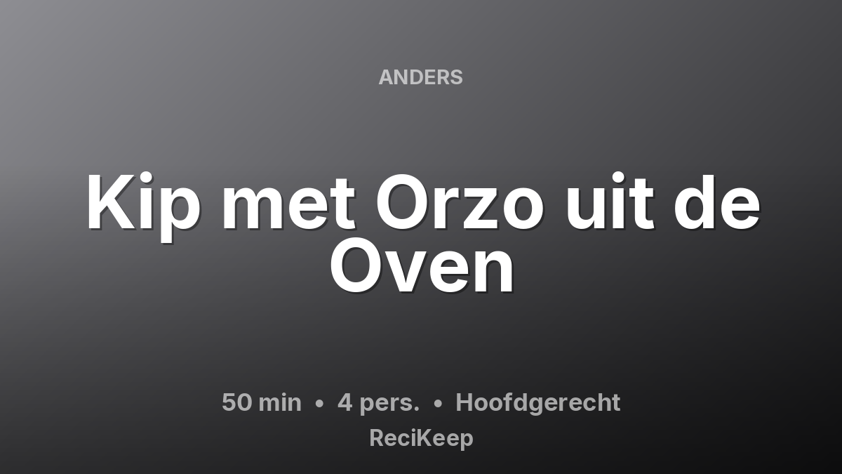 Receptkaart Kip met Orzo uit de Oven – Hoofdgerecht