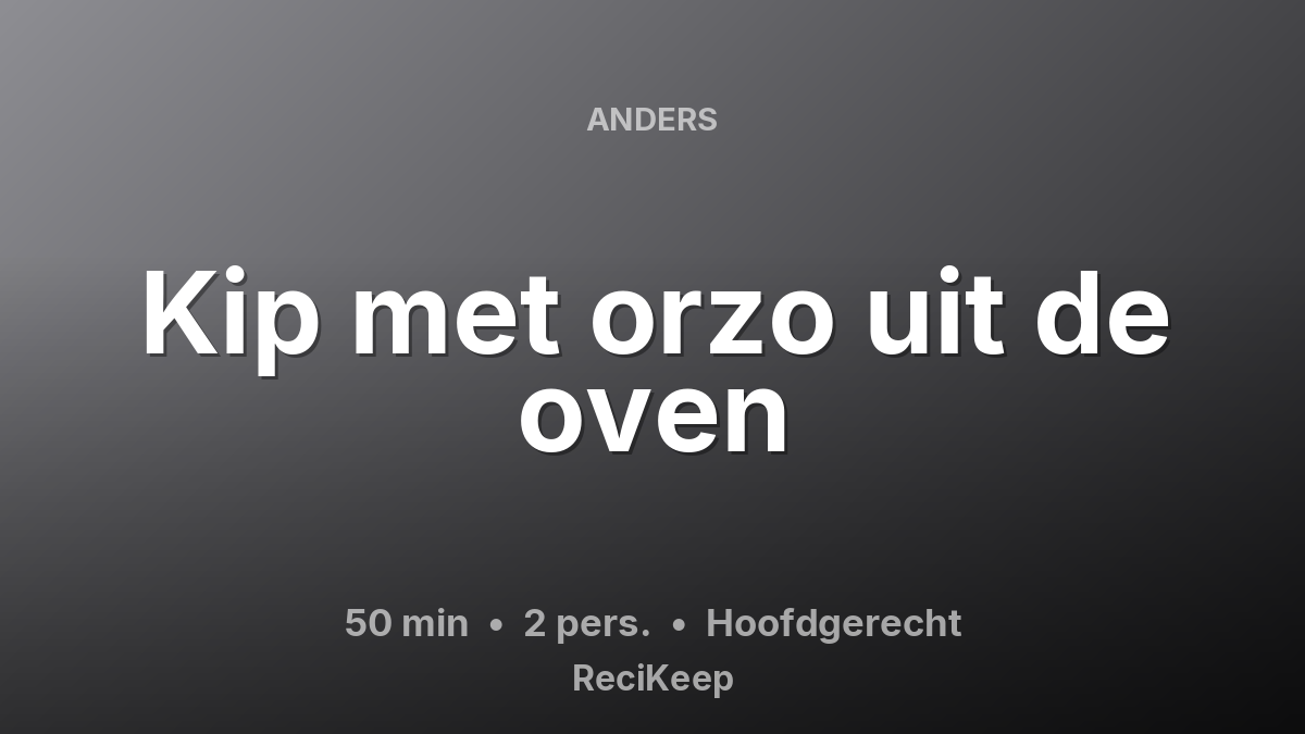 Receptkaart Kip met orzo uit de oven – Hoofdgerecht