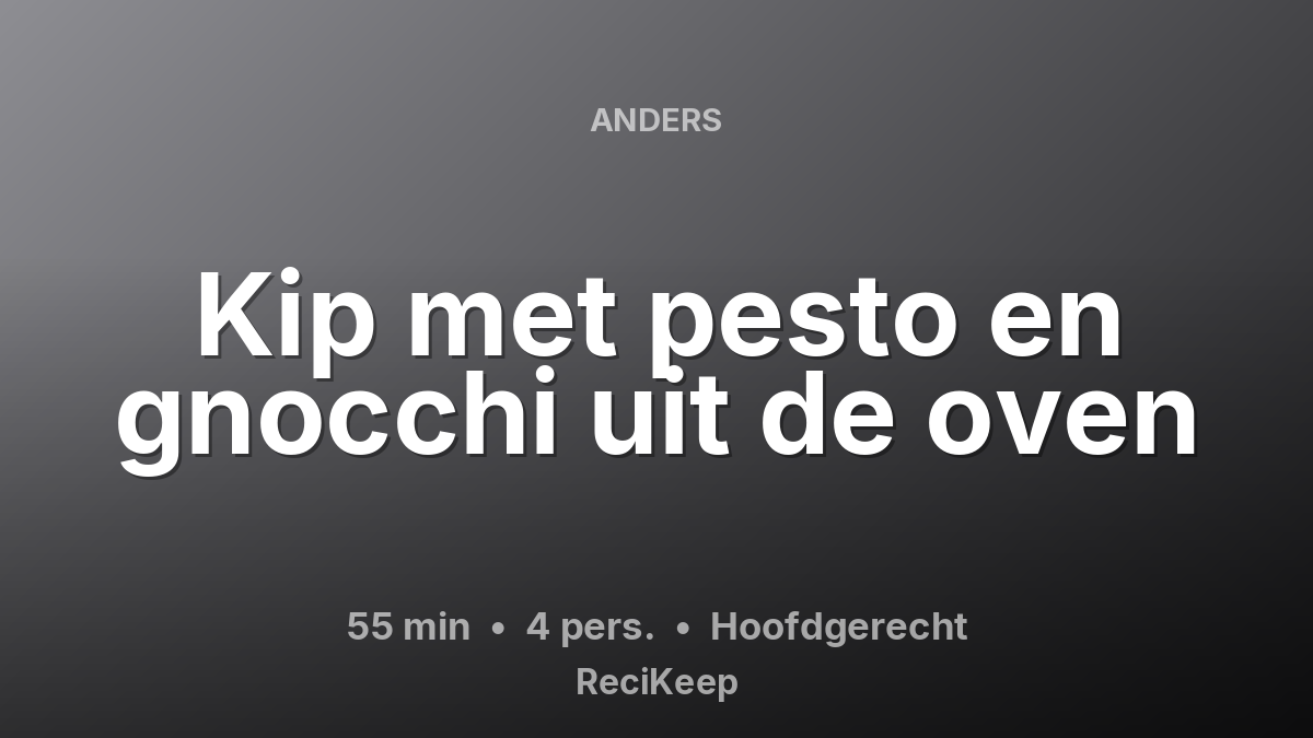 Receptkaart Kip met pesto en gnocchi uit de oven – Hoofdgerecht