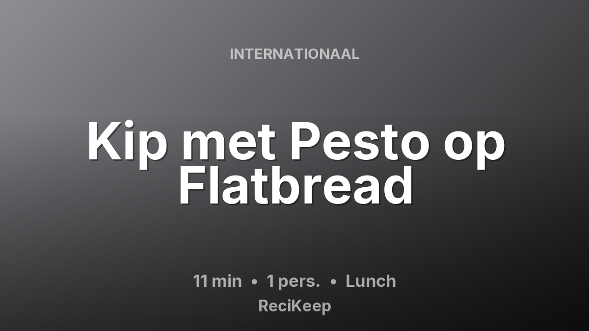 Receptkaart Kip met Pesto op Flatbread – Lunch