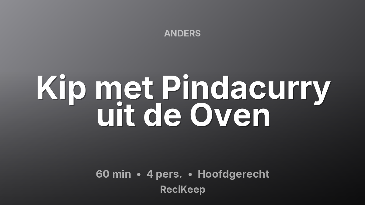 Receptkaart Kip met Pindacurry uit de Oven – Hoofdgerecht