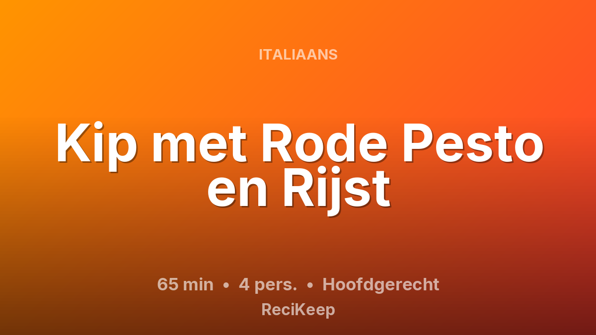 Receptkaart Kip met Rode Pesto en Rijst – Hoofdgerecht