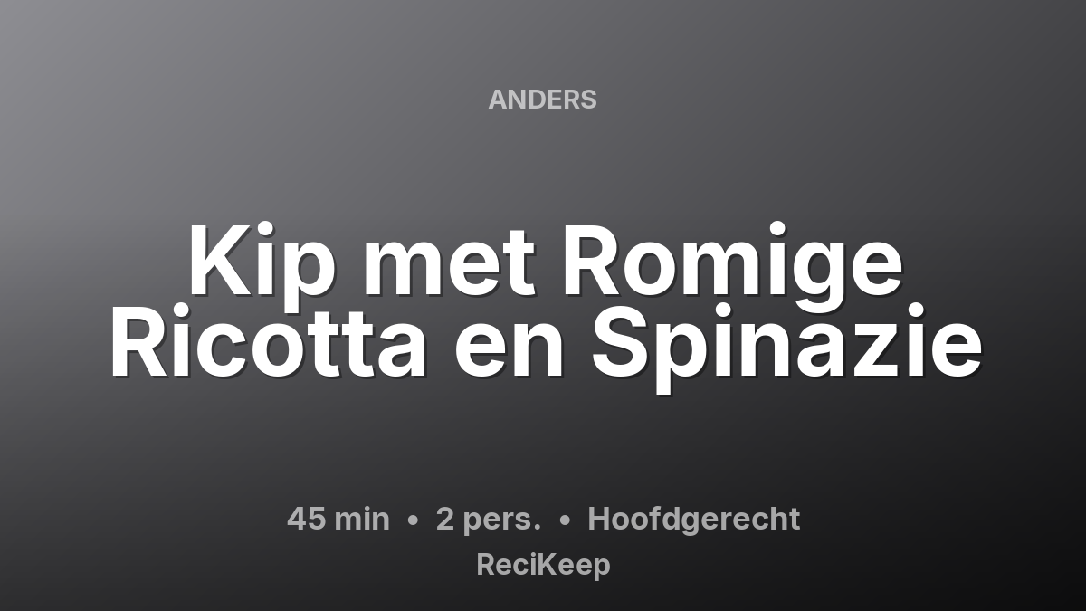 Receptkaart Kip met Romige Ricotta en Spinazie – Hoofdgerecht