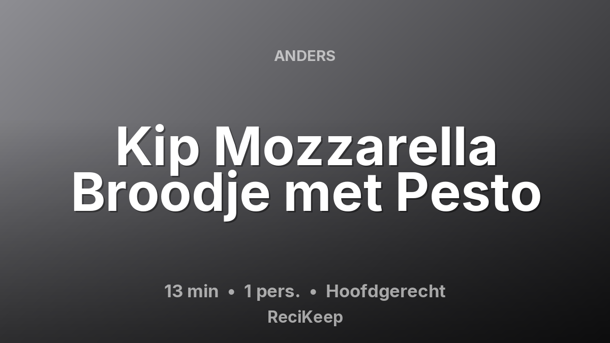 Receptkaart Kip Mozzarella Broodje met Pesto – Hoofdgerecht