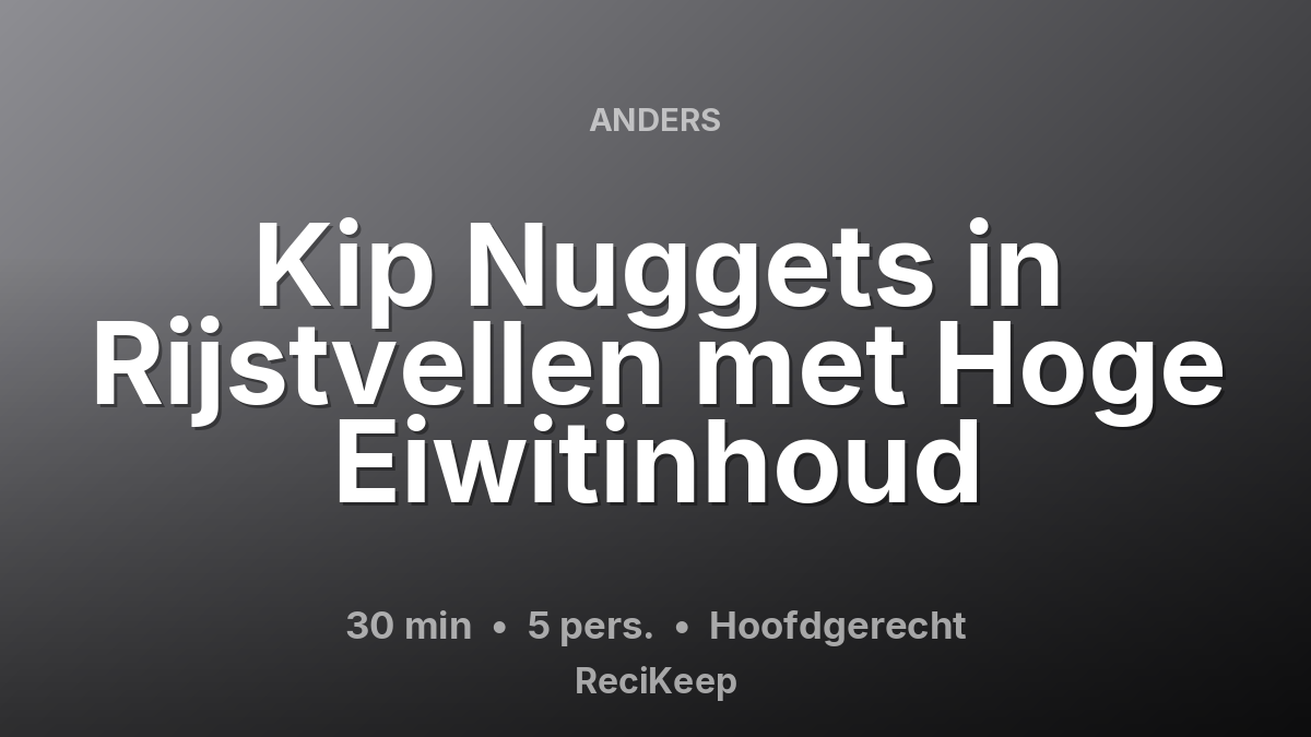 Receptkaart Kip Nuggets in Rijstvellen met Hoge Eiwitinhoud – Hoofdgerecht