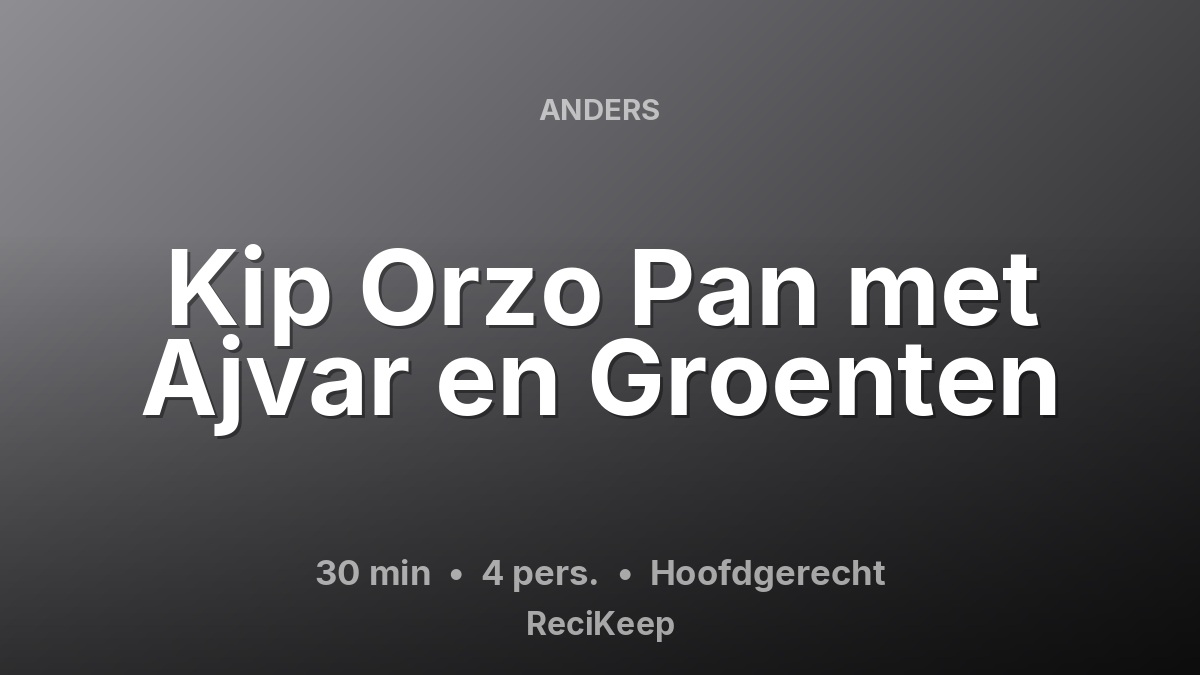 Receptkaart Kip Orzo Pan met Ajvar en Groenten – Hoofdgerecht