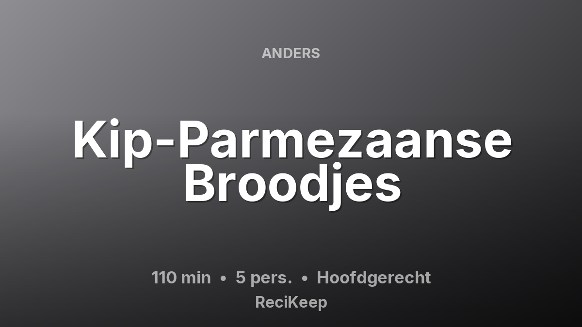 Receptkaart Kip-Parmezaanse Broodjes – Hoofdgerecht