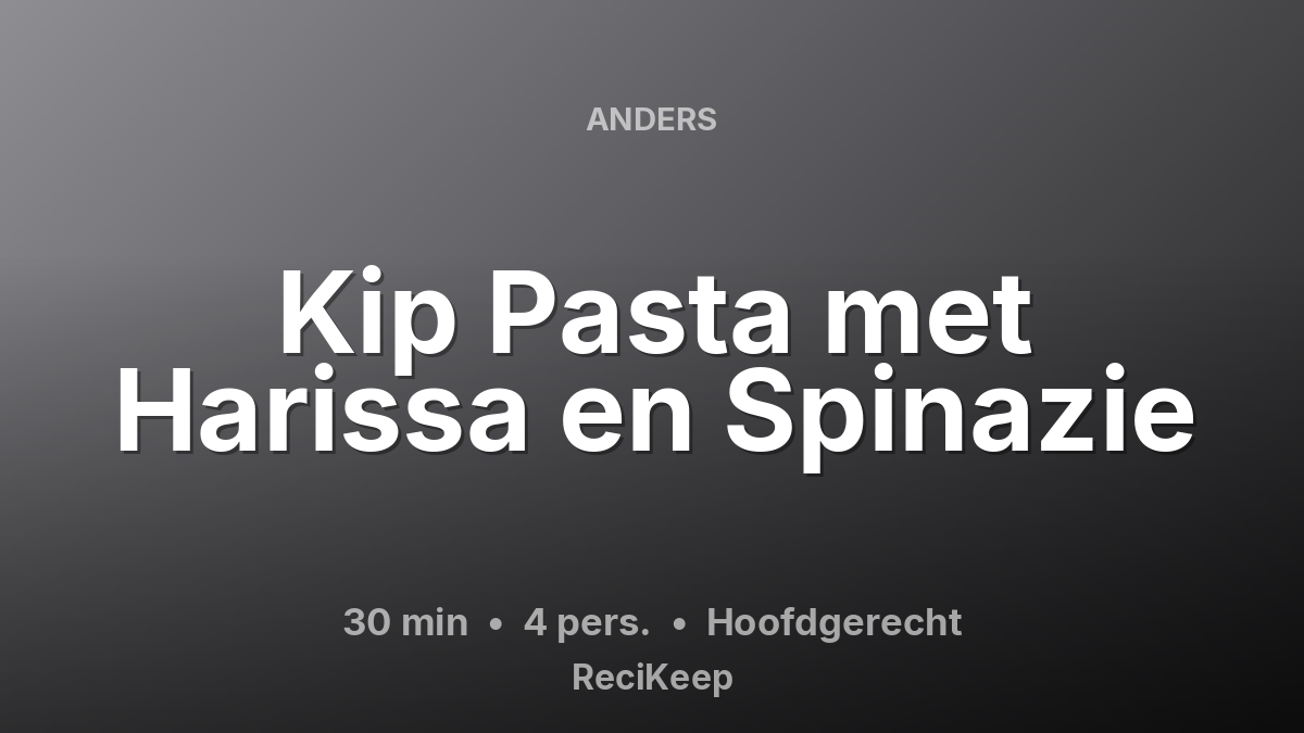 Receptkaart Kip Pasta met Harissa en Spinazie – Hoofdgerecht